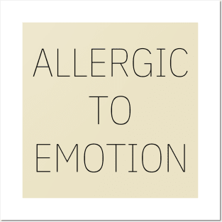 Allergic To Emotion Posters and Art